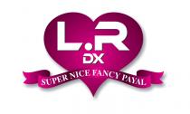 L.R DX SUPER NICE FANCY PAYAL