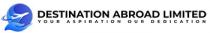 DESTINATION ABROAD LIMITED