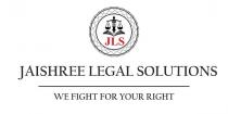 JLS Jaishree Legal Solutions We Fight For Your Right