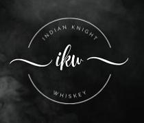 INDIAN KNIGHT WHISKEY OF IKW