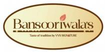 Bansooriwala's Taste of tradition by VVS Signature