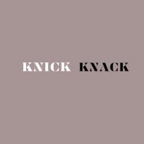 KNICK KNACK