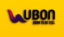 UB0N - BORN TO BE FEEL