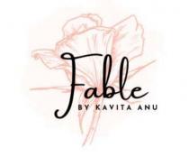 FABLE BY KAVITA ANU