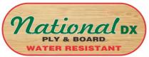 NATIONAL DX PLY & BOARD