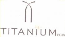 TITANIUM PLUS