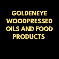 GOLDENEYE WOOD PRESSED OILS AND FOOD PRODUCTS