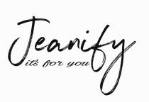JEANIFY;TAGLINE OF ITÃ¢ÂÂS FOR YOU