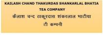 KAILASH CHAND THAKURDAS SHANKARLAL BHATIA TEA COMPANY