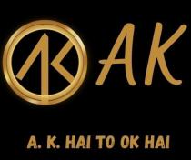 AK A. K. HAI TO OK HAI