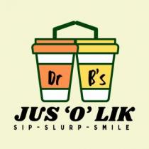 JUS 'O' LIK SIP-SLURP-SMILE