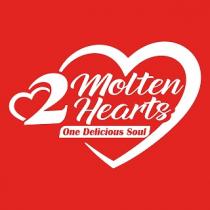 2 Molten Hearts One Delicious Soul
