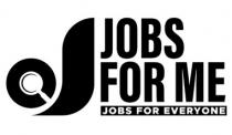JOBS FOR ME JOBS FOR EVERYONE