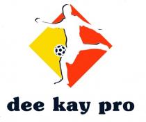 dee kay pro