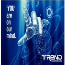 Trend Electronics;Ã¢ÂÂYou are on our mindÃ¢ÂÂ