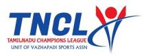 TNCL TAMILNADU CHAMPIONS LEAGUE UNIT OF VAZHAPADI SPORTS ASSN