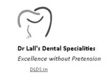 Dr LallÃ¢ÂÂs Dental Specialities Excellence Without Pretension DLDS.in