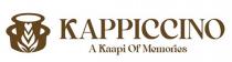 KAPPICCINO;A Kaapi Of Memories