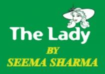 THE LADY BY SEEMA SHARMA