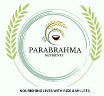 Parabrahma Nutrients - Nourishing Lives With Rice & Millets