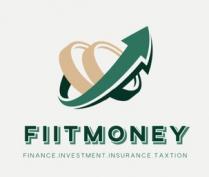 FIIT MONEY FINANCE. INVESTMENT. INSURANCE.TAXTION
