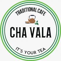 TRADITIONAL CAFE CHA VALA;ITÃ¢ÂÂS YOUR TEA