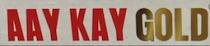 AAY KAY GOLD