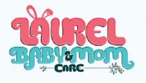 LAUREL BABY&MOM CARE