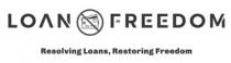 LOAN FREEDOM - RESOLVING LOANS, RESTORING FREEDOM