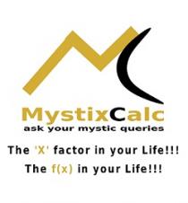 MystixCalc Ã¢ÂÂ ask your mystic queries, The Ã¢ÂÂXÃ¢ÂÂ factor in your Life!!! The f in your Life!!!