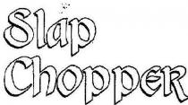 Slap Chopper