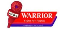 NEWS WARRIOR FIGHT FOR RIGHTS -KEEPING YOU UP-TO-DATE