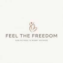 FEEL THE FREEDOM - NOW NO NEED TO WORRY ANYMORE