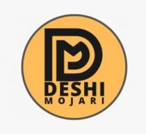 DESHI MOJARI of DM