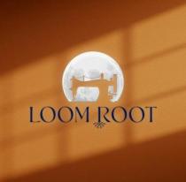 LOOM ROOT