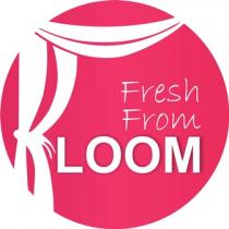 Fresh From Loom