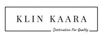 KLIN KAARA Destination For Quality