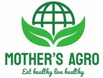 MotherÃ¢ÂÂs Agro with its Tagline Ã¢ÂÂ Ã¢ÂÂEat healthy live healthyÃ¢ÂÂ