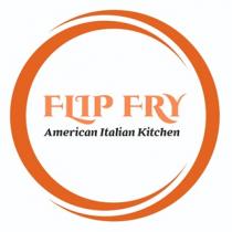 FLIP FRY -American Italian Kitchen