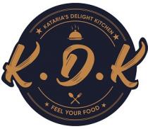 K.D.K- KATARIA'S DELIGHT KITCHEN; FEEL YOUR FOOD