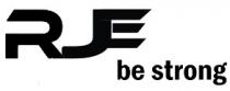 RJE BE STRONG