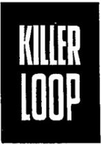 KILLER LOOP