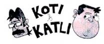 KOTI AND KATLI