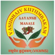 VASUDHAIV KUTUMBAKAM - AAYANSH MASALE