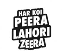 HAR KOI PEERA LAHORI ZEERA