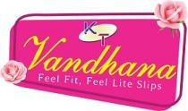 KT VANDHANA- FEEL FIT, FEEL LITE SLIPS