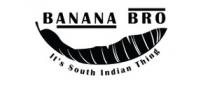BananaBro - Its's South Indian Thing