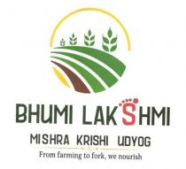 BHUMI LAKSHMI MISHRA KRISHI UDYOG