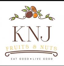 KNJ FRUITS & NUTS Ã¢ÂÂ EAT GOOD . LIVE GOOD