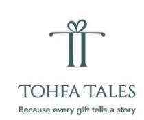 TOHFA TALES Because every gift tells a story
